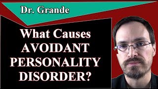 What Causes Avoidant Personality Disorder [upl. by Desma146]