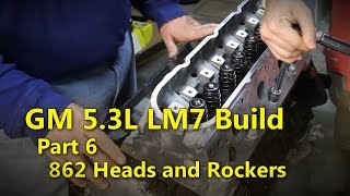 LS 53L Build Part 6 862 Heads and Rockers  Project Rowdy Ep010 [upl. by Hgielrak638]