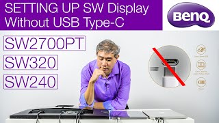 Setting Up amp Connecting BenQ SW without USB TypeC Which cables to use with SW2700PT SW320 SW240 [upl. by Palestine627]