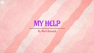 My HELP by Mark Beswick [upl. by Lennahc]