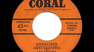 1951 HITS ARCHIVE Undecided  Ames Brothers amp Les Brown original Ames version [upl. by Aramot]