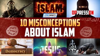 10 MISCONCEPTIONS ABOUT ISLAM [upl. by Esaj395]