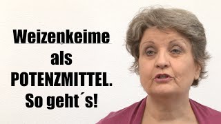 Potenzmittel Weizenkeime  so geht´s  Tipp von Lucia Treffurth 4 [upl. by Cassady]