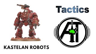 Kastelan Robots Rules Review  Tactics  Admech  Adeptus Mechanicus Strategy Discussion [upl. by Berget947]