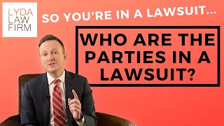 Who are the Parties in a Lawsuit Defendant Plaintiff etc  Legal Parties Explained [upl. by Ardnohsal]