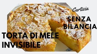 Torta di Mele Invisibili Senza Bilancia e senza burro [upl. by Piwowar]