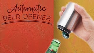 Automatic Bottle Opener [upl. by Assed]