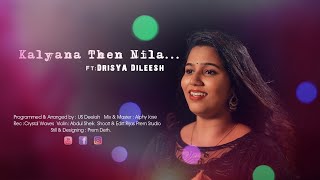 KALYANA THEN NILA  COVER SONG  Ft DRISYA DILEESH [upl. by Kcirded]