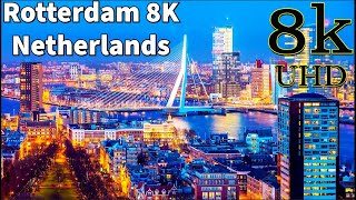 Rotterdam in 8K UHD  Rotterdam Netherlands 8K [upl. by Nomannic]