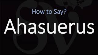 How to Pronounce Ahasuerus CORRECTLY [upl. by Oiratnom]