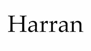 How to Pronounce Harran [upl. by Gleich329]