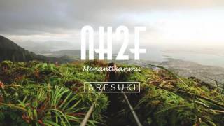 NH2F  Menantikanmu [upl. by Ahsaeyt]