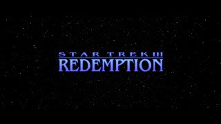 Star Trek III Redemption Remastered [upl. by Raila]