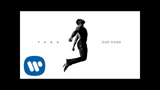 Tank  Our Song Official Audio [upl. by Boone]