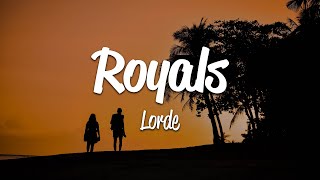 Lorde  Royals Lyrics [upl. by Arabelle]