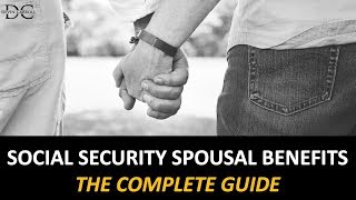 Social Security Spousal Benefits The Complete Guide [upl. by Hettie817]