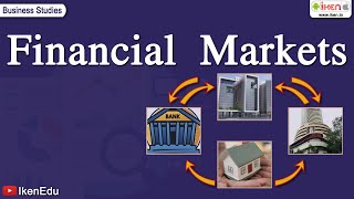 Financial Markets  Class 12 Business Studies  iKen [upl. by Wein386]