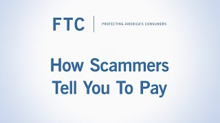 How Scammers Tell You To Pay  Federal Trade Commission [upl. by Koby]