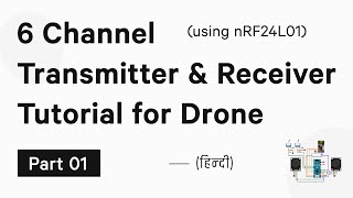 nRF24L01 6 Channel Transmitter and Receiver Tutorial  Part 01  Interface and Schematics Hindi [upl. by Leahkim682]