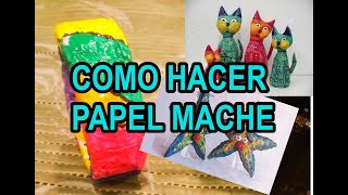 Como hacer papel mache para manualidades¡¡ MUY FÁCIL¡¡ [upl. by Lorne]