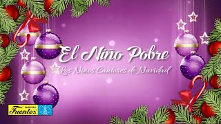 El Niño Pobre  Los Niños Cantores De Navidad  Villancicos Audio Oficial [upl. by Amlus743]