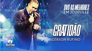 Gerson Rufino  Gratidão DVD As melhores em Joinville [upl. by Drawd]