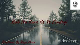 rab na kare ke ye zindagi song [upl. by Sweyn]