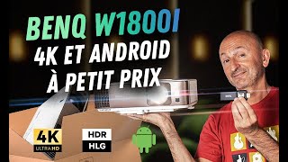 La projection 4K et Android à petit prix  BenQ W1800i  Le Grand Déballage vidéprojecteur PP Garcia [upl. by Carolyne875]