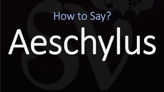 How to Pronounce Aeschylus CORRECTLY [upl. by Eob]