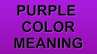 PURPLE COLOR MEANING [upl. by Oiratnom]