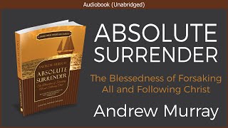 Absolute Surrender  Andrew Murray  Free Christian Audiobook [upl. by Nuhsal]