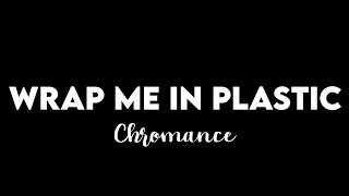 1 HOUR Chromance  Wrap Me In Plastic Tiktok Remix [upl. by Phil]