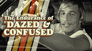 The Endurance of Dazed amp Confused [upl. by Alicia]