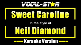 Neil Diamond  Sweet Caroline Karaoke Version with Lyrics HD VocalStar Karaoke [upl. by Perla]