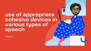 Use Appropriate Cohesive Devices in Various Types of Speech [upl. by Alegna]