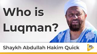 Who is Luqman  Abdullah Hakim Quick [upl. by Stalker]