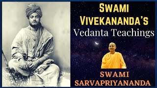 Swami Vivekanandas Vedanta Teachings  Swami Sarvapriyananda [upl. by Eelyrehc596]