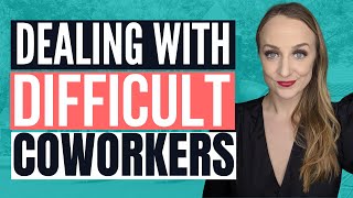 HOW TO HANDLE DIFFICULT COWORKERS  Dealing with difficult people at work [upl. by Esbensen]