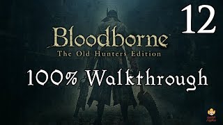 Bloodborne  Walkthrough Part 12 Nightmare Frontier [upl. by Bette818]