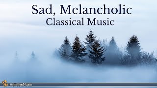 Sad Melancholic Classical Music [upl. by Ystap]