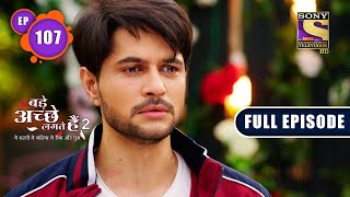 Bade Achhe Lagte Hain 2  Choosing Sides  Ep 107  Full Episode  25 January 2022 [upl. by Ethelind]