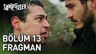 Sahipsizler 13 Bölüm Fragman [upl. by Alael275]