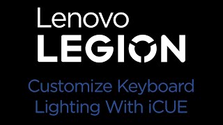 Lenovo Legion  How To Customize Keyboard Lighting With iCUE [upl. by Adaran91]