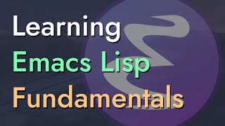 Introduction to Emacs Lisp  Learning Emacs Lisp 1 [upl. by Keefer535]