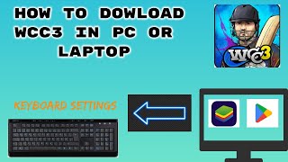 How To Download WCC3 In PC Bluestacks Emulator Keyboard Settings [upl. by Sivatco802]