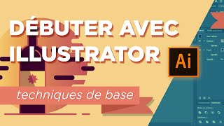 Techniques de base pour débuter avec ILLUSTRATOR CC [upl. by High]