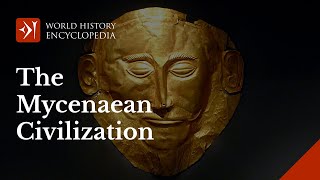 The Mycenaeans A Civilization of Bronze Age Greece [upl. by Anwahsad587]