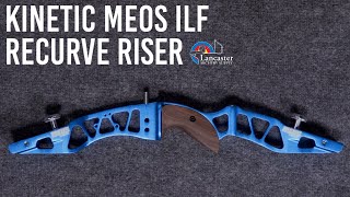 Kinetic Meos ILF Recurve Riser [upl. by Nehtiek]