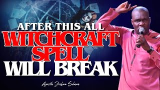 AFTER THIS PRAYER ALL WITCHCRAFT SPELL WILL BREAK  APOSTLE JOSHUA SELMAN [upl. by Adler]