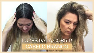 Como fazer luzes para cobrir cabelo branco [upl. by Aratas]